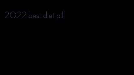 2022 best diet pill