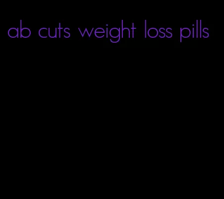 ab cuts weight loss pills
