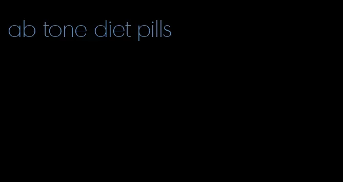 ab tone diet pills