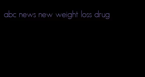 abc news new weight loss drug