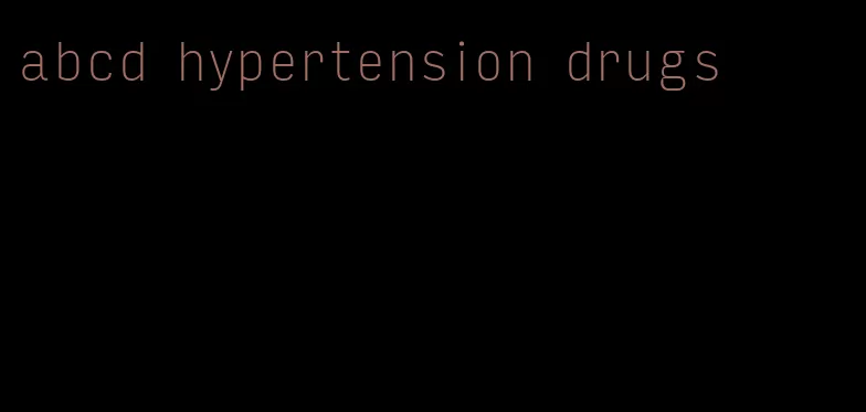 abcd hypertension drugs