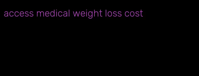 access medical weight loss cost