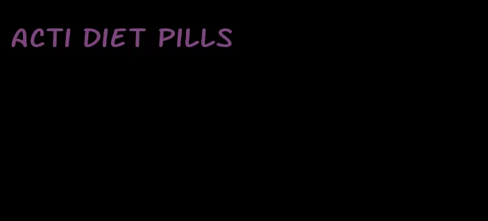 acti diet pills