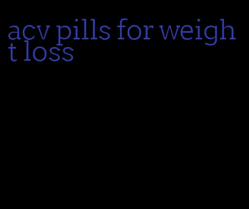 acv pills for weight loss