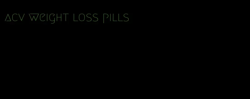acv weight loss pills