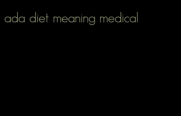 ada diet meaning medical
