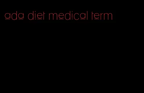 ada diet medical term