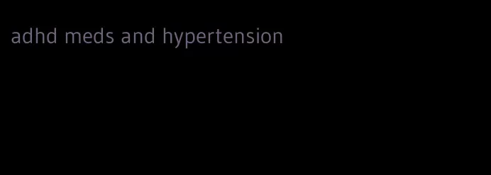 adhd meds and hypertension