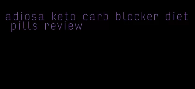 adiosa keto carb blocker diet pills review