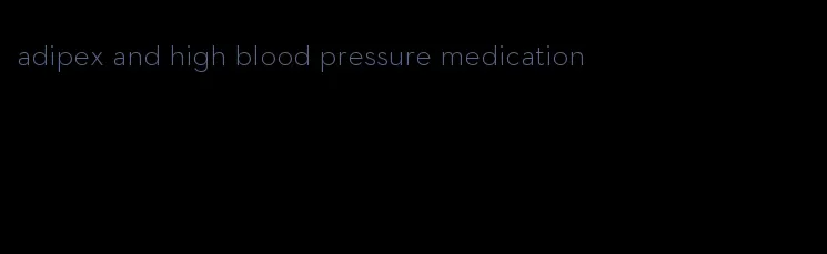 adipex and high blood pressure medication