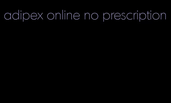 adipex online no prescription