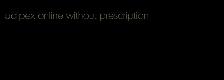adipex online without prescription