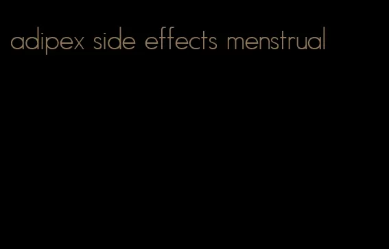 adipex side effects menstrual