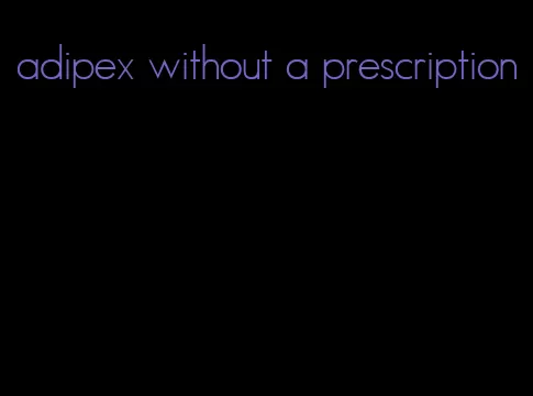 adipex without a prescription