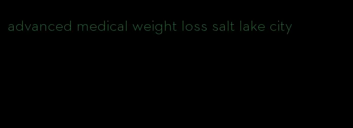 advanced medical weight loss salt lake city