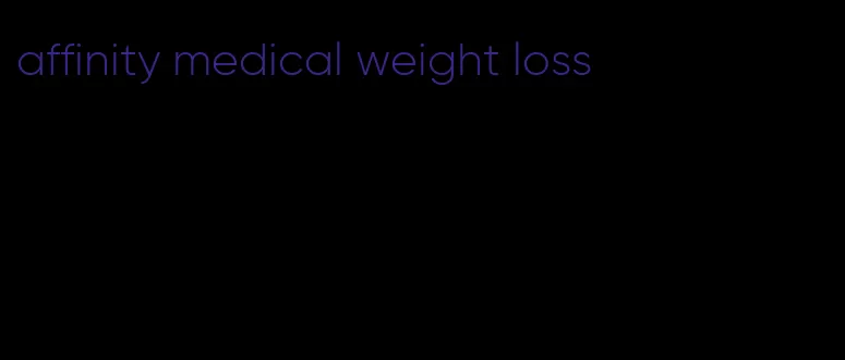 affinity medical weight loss