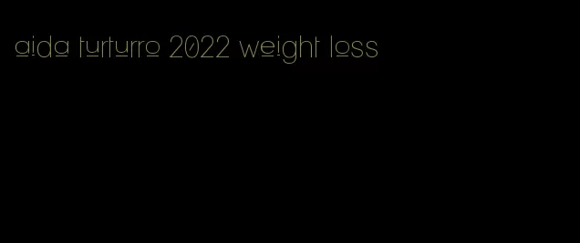 aida turturro 2022 weight loss