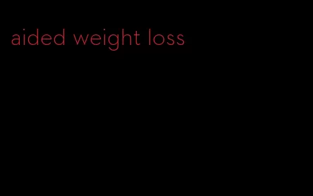 aided weight loss