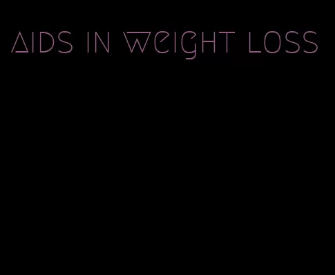 aids in weight loss