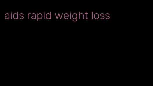 aids rapid weight loss