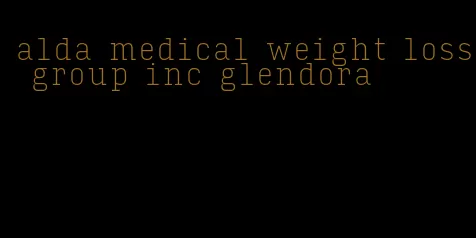alda medical weight loss group inc glendora