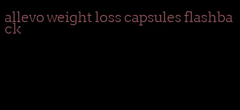 allevo weight loss capsules flashback