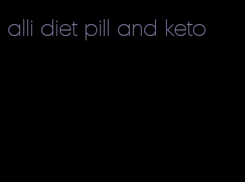 alli diet pill and keto