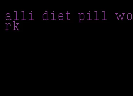 alli diet pill work