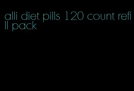 alli diet pills 120 count refill pack