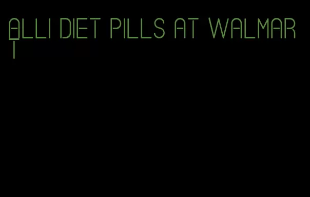 alli diet pills at walmart