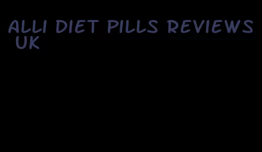 alli diet pills reviews uk