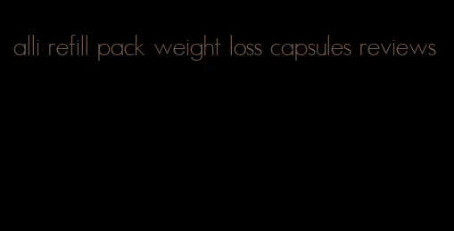 alli refill pack weight loss capsules reviews