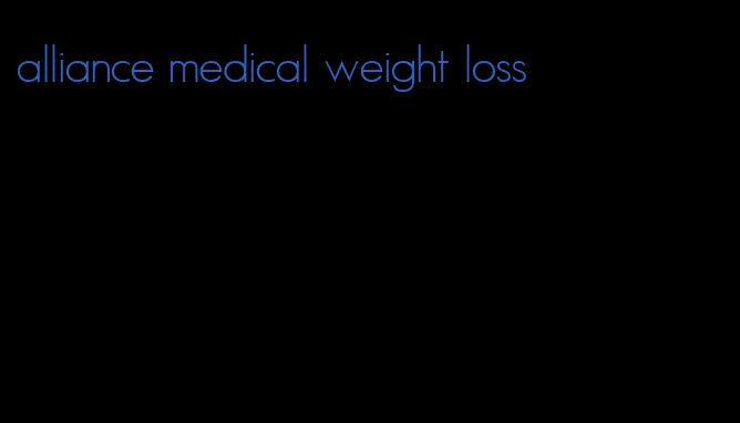 alliance medical weight loss