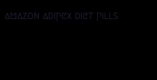 amazon adipex diet pills