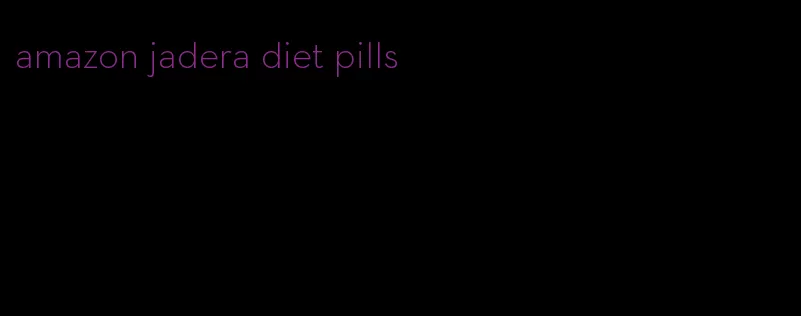 amazon jadera diet pills
