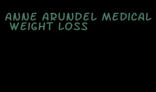 anne arundel medical weight loss