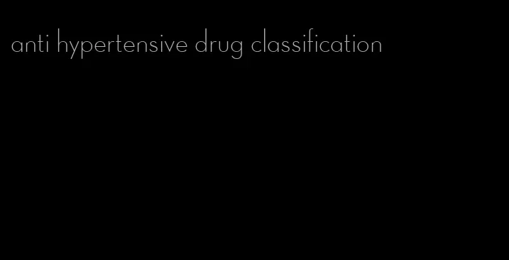 anti hypertensive drug classification