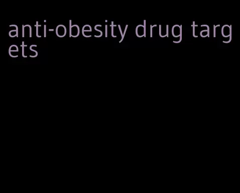 anti-obesity drug targets