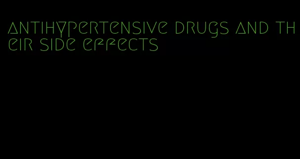 antihypertensive drugs and their side effects