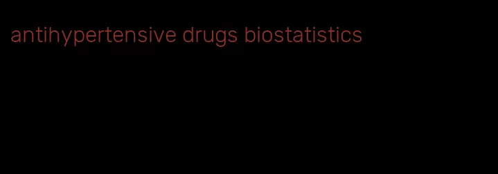 antihypertensive drugs biostatistics