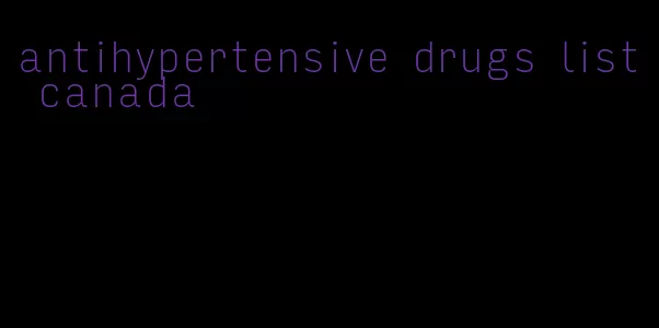 antihypertensive drugs list canada