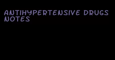 antihypertensive drugs notes