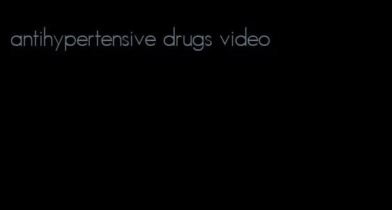 antihypertensive drugs video