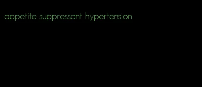 appetite suppressant hypertension