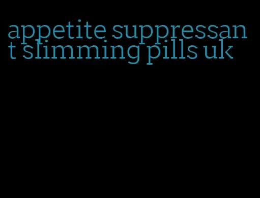 appetite suppressant slimming pills uk