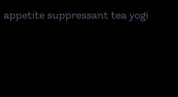 appetite suppressant tea yogi