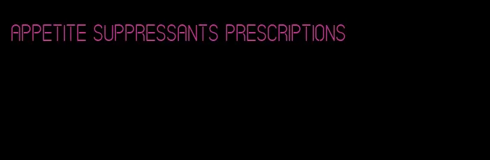 appetite suppressants prescriptions