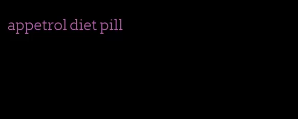 appetrol diet pill