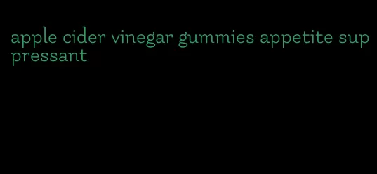 apple cider vinegar gummies appetite suppressant