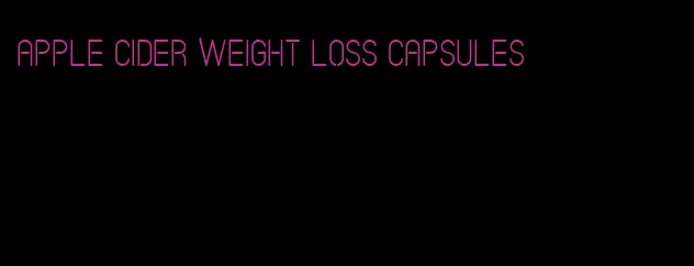 apple cider weight loss capsules